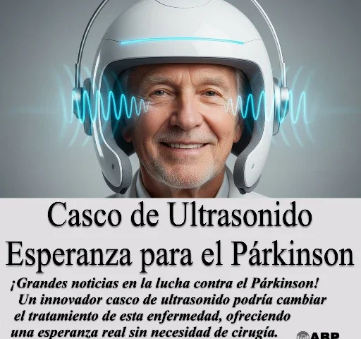 AVANCE MÉDICO: Un Casco de Ultrasonido Podría Tratar el Párkinson Sin Cirugía
